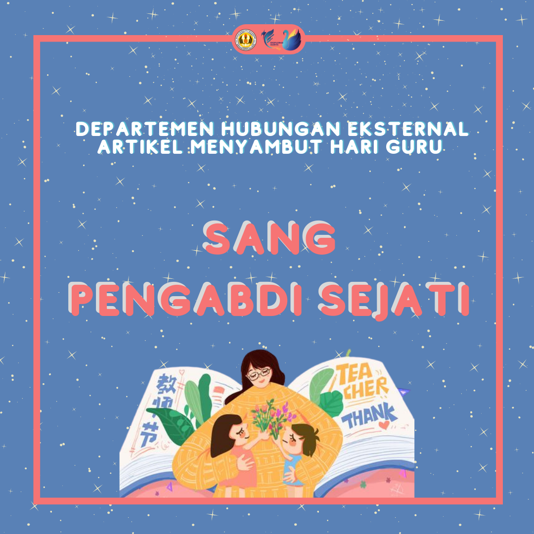 Read more about the article Departemen Hubungan Eksternal: Artikel Menyambut Hari Guru